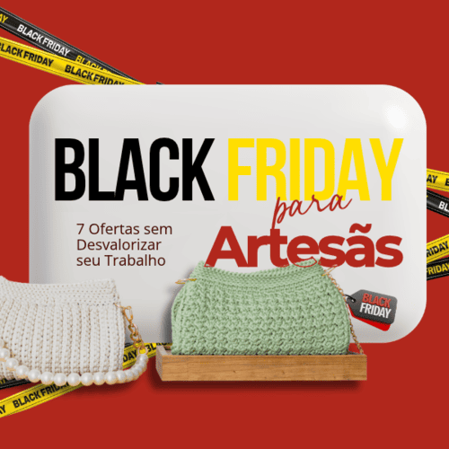 Black friday para artesãs